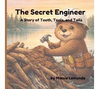 The Secret Engineer: A Story of Teeth, Tools, and Tails