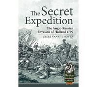 The Secret Expedition: The Anglo-Russian Invasion of Holland 1799 (From Reason to Revolution)