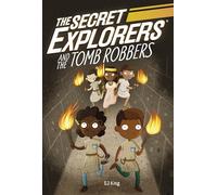 The Secret Explorers and the Tomb Robbers: (The Secret Explorers)