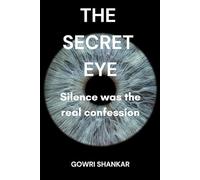 The Secret Eye: Silence was the real confession (Detective Vikram Investigations & Mind Mastery books)