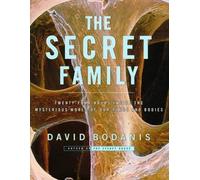The Secret Family: 24 Hours Inside the Mysterious World of Our Minds and Bodies