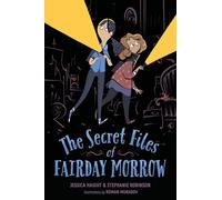 The Secret Files of Fairday Morrow