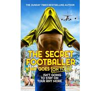 The Secret Footballer: What Goes on Tour