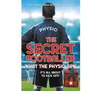 The Secret Footballer: What the Physio Saw...