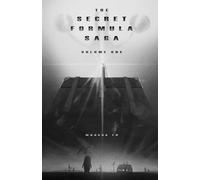 The Secret Formula Saga: Volume One
