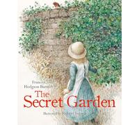 The Secret Garden: A Robert Ingpen Illustrated Classic (Robert Ingpen Illustrated Classics)