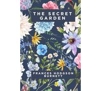 THE SECRET GARDEN: A Timeless Tale of Healing and Discovery