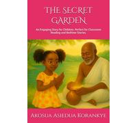 THE SECRET GARDEN: An Engaging Story for Children. Perfect for Classroom Reading and Bedtime Stories.