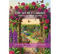 The Secret Garden: An Interactive Puzzle Adventure: Puzzle for Adults - Word Searches, Cryptograms, Mazes, Sudoku & More, with a Hidden Hint on Every Page and a Secret to Unlock