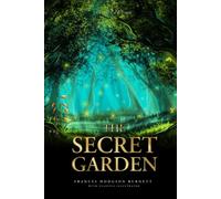 The Secret Garden: by Frances Hodgson Burnett with Classics Illustrated
