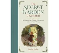 The Secret Garden Devotional: A Chapter-By-Chapter Companion to the Beloved Classic