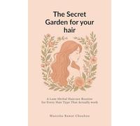 The Secret Garden for Your Hair: A Luxe Herbal Hair Care Routine for Hair Type That Actually Works