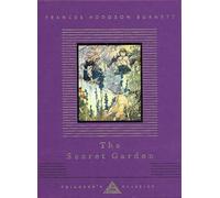 The Secret Garden: Frances Hodgson Burnett (Everyman's Library CHILDREN'S CLASSICS)