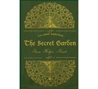 The Secret Garden: Illustrated and annotated