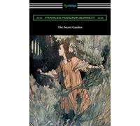 The Secret Garden: (Illustrated by Charles Robinson)