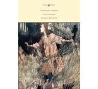 The Secret Garden - Illustrated by Charles Robinson