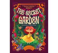 The Secret Garden: Inspired by the Masterpiece by Frances Hodgson Burnett (Easy Illustrated Classics)