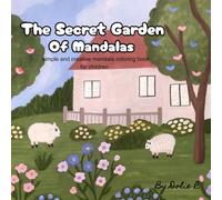 The Secret Garden of Mandalas: Draw, Dream, Discover