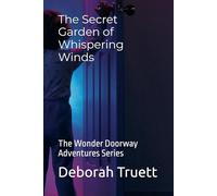 The Secret Garden of Whispering Winds: The Wonder Doorway Adventures Series