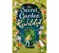 The Secret Garden Rewilded