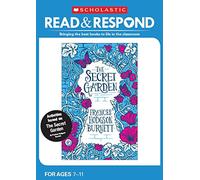 The Secret Garden: teaching activities for guided and shared reading, writing, speaking, listening and more! (Read & Respond)