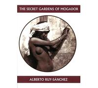 The Secret Gardens of Mogador: Voices of the Earth (Companions for the Journey)