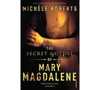 The Secret Gospel of Mary Magdalene
