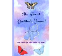 The Secret Gratitude Journal: Give Thanks for What Makes Life Great