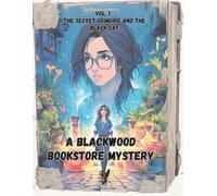 The Secret Grimoire and the Black Cat: A Narrative Coloring Book for Adults Filled with Magic, Mystery, and Cozy Secrets. (A Blackwood Bookstore Mystery)