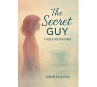The Secret Guy: A New England Diary