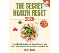 The Secret Health Reset Book: A 14-Day Clean Eating Plan with Simple Recipes to Boost Energy, Reduce Bloating, and Restore Gut Health Naturally
