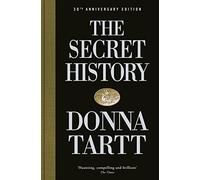 The Secret History: From the Pulitzer Prize-winning author of The Goldfinch