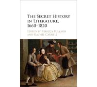The Secret History in Literature, 1660-1820