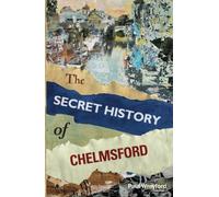The Secret History of Chelmsford