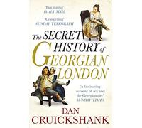 The Secret History of Georgian London
