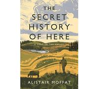 The Secret History of Here