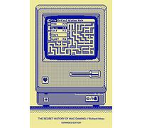 The Secret History of Mac Gaming: Expanded Edition | Retro Gaming Book by Bitmap Books