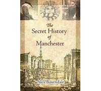 The Secret History of Manchester