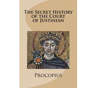 The Secret History of the Court of Justinian