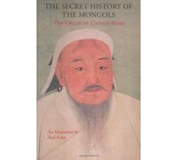 The Secret History of the Mongols: The Origin of Chingis Khan (C & T Asian Culture Series)