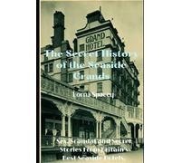 The Secret History of the Seaside Grands: Sex, Scandal and Secret Stories from Britain's Best Hotels (The Secret Histories of the Seaside Grands)