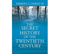 The Secret History of the Twentieth Century