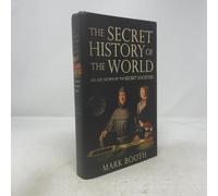 The Secret History of the World: As Laid Down by the Secret Societies