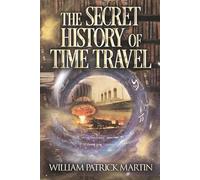 The Secret History of Time Travel