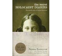 The Secret Holocaust Diaries: The Untold Story of Nonna Bannister (No Series Linked)