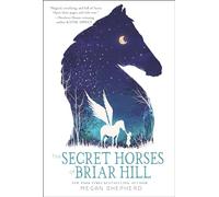 The Secret Horses of Briar Hill