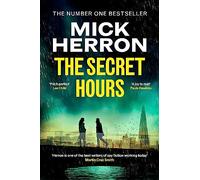 The Secret Hours: The Instant Sunday Times Bestselling Thriller from the Author of Slow Horses