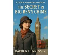 The Secret in Big Ben's Chime: 50 (Grace Whitmore Mystery)
