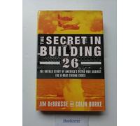 The Secret in Building 26: The Untold Story of America's Ultra War Against the U-Boat Enigma Codes