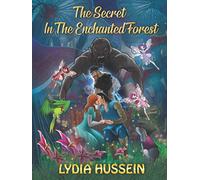 The Secret In The Enchanted Forest